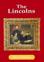 The Lincolns (First Families) 0896866416 Book Cover