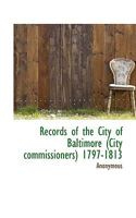 Records of the City of Baltimore (City commissioners) 1797-1813 1115384597 Book Cover