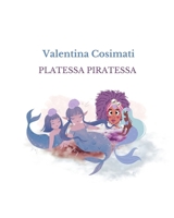 Platessa Piratessa (Le favolette di Valentina Cosimati) (Italian Edition) B0F4R9QN59 Book Cover