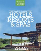 Travel + Leisure's The Best of 2008: The Year's Greatest Hotels, Resorts, and Spas (Travel & Leisure) 1932624287 Book Cover