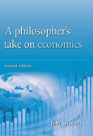 A Philosopher's take on economics: 2nd Edition 0856835404 Book Cover