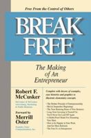 Break Free: The Making of an Entrepreneur 0595344275 Book Cover