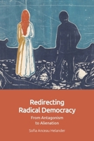 Redirecting Radical Democracy: From Antagonism to Alienation 1399522175 Book Cover