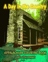 A Day in the Country: Appalachian Coloring Book 1532741081 Book Cover