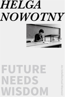 Future Needs Wisdom: An Intellectual Memoir 9882373208 Book Cover