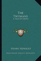 The Twymans: A Tale of Youth 1163791628 Book Cover