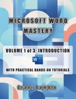Microsoft Word Mastery Volume 1 of 3: Introduction B0CVQN3H6N Book Cover