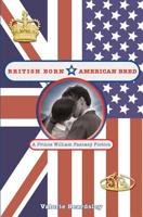 British Born, American Bred: A Prince William Fantasy Fiction 1419603264 Book Cover
