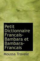 Petit Dictionnaire Francais-Bambara et Bambara-Francais 1110571453 Book Cover