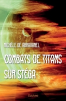 Combats de titans sur Stéga (French Edition) 2334210668 Book Cover