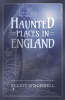 Haunted Places in England 1518600255 Book Cover