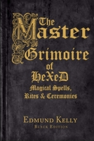 The Master Grimoire of Hexed: Magickal Spells, Rites & Ceremonies B0CFZFVQB3 Book Cover