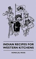 Indian Recipes for Western Kitchens Indian Recipes for Western Kitchens 1445516179 Book Cover