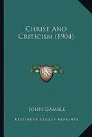 Christ And Criticism 1436804825 Book Cover