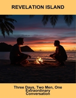 Revelation Island: Three Days, Two Men, One Extraordinary Conversation B0GT4YM4YS Book Cover