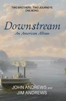 Downstream: An American Album 1726887898 Book Cover