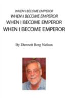 When I Become Emperor 0595534155 Book Cover