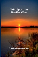 Wild Sports in the Far West 9368394059 Book Cover