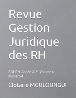 Revue Gestion Juridique des RH: RGJ-RH, Année 2023, Volume 4, Numéro 4 (French Edition) 2487740175 Book Cover