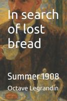 In search of lost bread: Summer 1908 (When Marcel Proust leads the investigation) B0G3KWH84P Book Cover