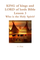 KING of kings and LORD of lords Bible Lesson 3 1387070053 Book Cover