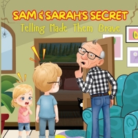 Sam and Sarah’s Secret: Telling Made Them Brave B0FSRYG3DS Book Cover