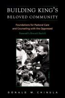Building King's Beloved Community: Foundations for Pastoral Care and Counseling With the Oppressed 0829812024 Book Cover