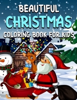 Beautiful Christmas Coloring Book For Kids: Gift Idea Featuring Beautiful Winter Landscapes and Heart Warming Holiday Scenes B08LGD87RM Book Cover