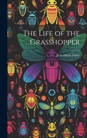 The life of the grasshopper 1023485877 Book Cover
