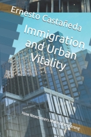 Immigration and Urban Vitality: How Newcomers Make Cities Strong B0GKPYHMJY Book Cover