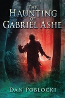 The Haunting of Gabriel Ashe 0545402719 Book Cover