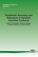 Timeliness, Accuracy, and Relevance in Dynamic Incentive Contracts (Foundations and Trends 1638280843 Book Cover