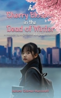 A Cherry Blossom in the Dead of Winter B0GZ9321TF Book Cover
