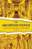 The Archived Venue: Inside The Lost Poetic Vault Of A Chosen Scholar (Vol. 2) 1958475238 Book Cover