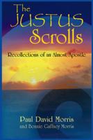 The Justus Scrolls: Recollections of an Almost Apostle 1462405258 Book Cover