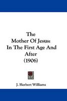 The Mother of Jesus in the First Age and After 1165106582 Book Cover