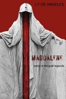 Magdalene - The Witch of the Grail Legends 1475061641 Book Cover