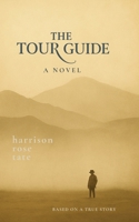 The Tour Guide: Based on a True Story B0F9X8Q8H6 Book Cover