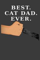 Best Cat Dad Ever: Cat Paw Fist Bump (Dark Cover and Paw Version) 1092857796 Book Cover