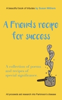 A Friend's Recipe For Success: A collection of poems and recipes of special significance 1803690747 Book Cover
