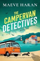 The Campervan Detectives: A totally addictive and page-turning English cozy murder mystery (A Campervan Detective Mystery) 1805506323 Book Cover