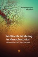Multiscale Modeling in Nanophotonics: Materials and Simulations 9814774405 Book Cover