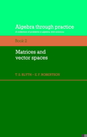Algebra Through Practice: Volume 2, Matrices and Vector Spaces: A Collection of Problems in Algebra with Solutions (Algebra Thru Practice) 0521272866 Book Cover