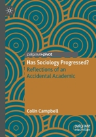 Has Sociology Progressed?: Reflections of an Accidental Academic 3030199770 Book Cover
