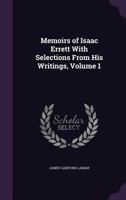 Memoirs of Isaac Errett With Selections From His Writings; Volume 1 1018408673 Book Cover
