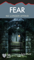 Fear: No Longer Afraid 1596366702 Book Cover