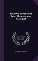 Notes On Entomology From The American Naturalist 1286166535 Book Cover