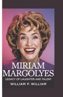 MIRIAM MARGOLYES: Legacy of Laughter and Talent B0DR6ZFF9M Book Cover