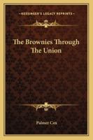 The Brownies Through the Union 1297789873 Book Cover