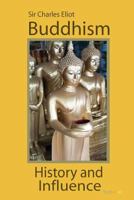 Buddhism: History and Influence 1466333006 Book Cover